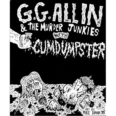 Mike Diana - G.G. Allin & the Murder Junkies with Cumdumspter
