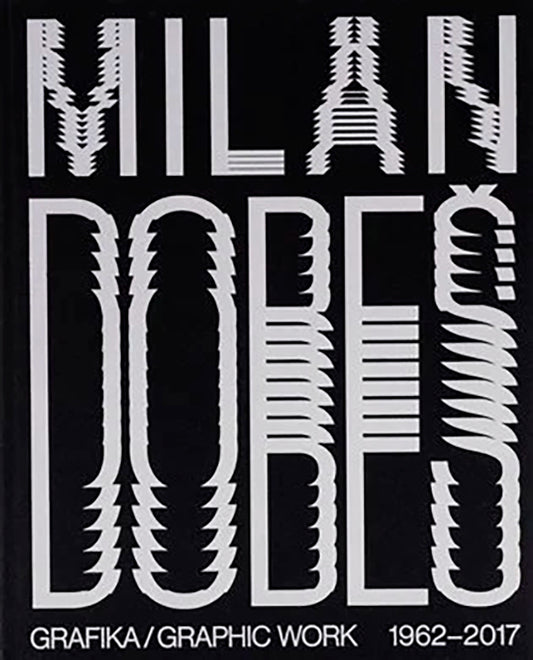 Milan Dobeš: Grafika 1962-2017