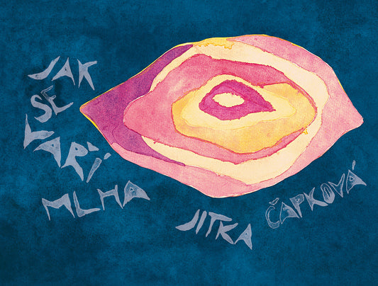 Jitka Čapková: Jak se vaří mlha