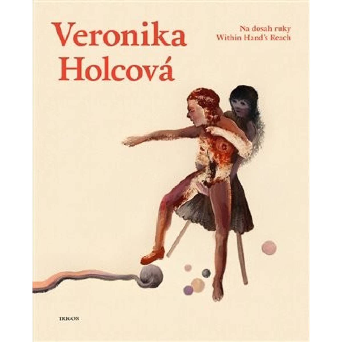 Veronika Holcová: Within Hand's Reach