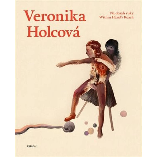 Veronika Holcová: Within Hand's Reach